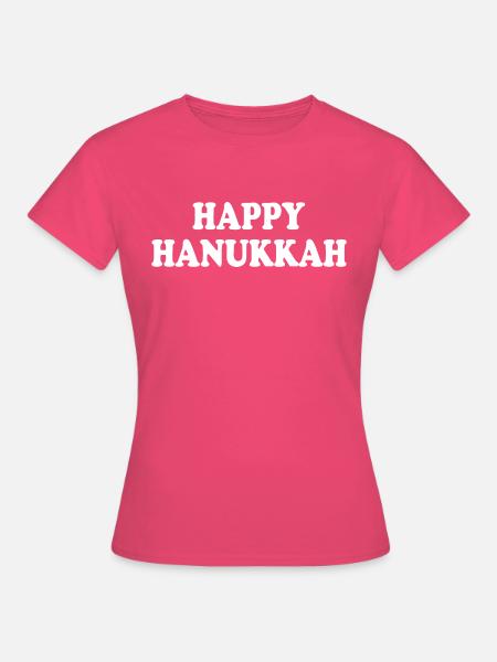 HAPPY HANUKKAH - Frauen T-Shirt - Azalea