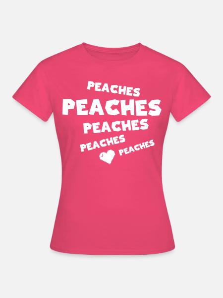 PEACHES, PEACHES, PEACHES - True Love! - Frauen T-Shirt - Azalea