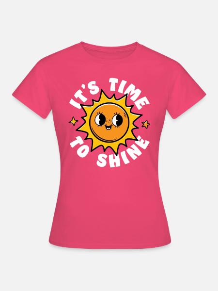 Es ist Zeit zu glänzen - Frauen T-Shirt - Azalea
