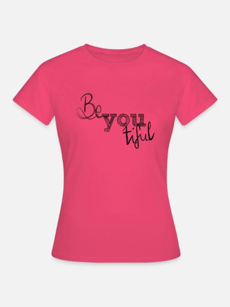 Be you - Frauen T-Shirt - Azalea