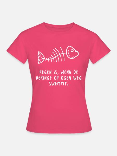 Plattdeutsch Spruch Heringe Regen - Frauen T-Shirt - Azalea