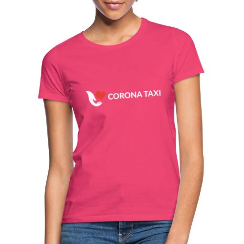 CORONA TAXI - Frauen T-Shirt