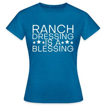 Ranch Dressing Is A Blessing 15 - Women's T-Shirt - antique blue sapphire heather - Front - AI Model Female 172 dark (172cm)