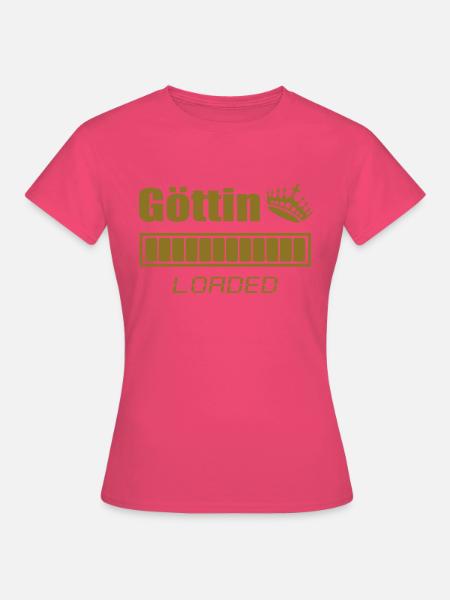 Göttin loaded - Frauen T-Shirt - Azalea