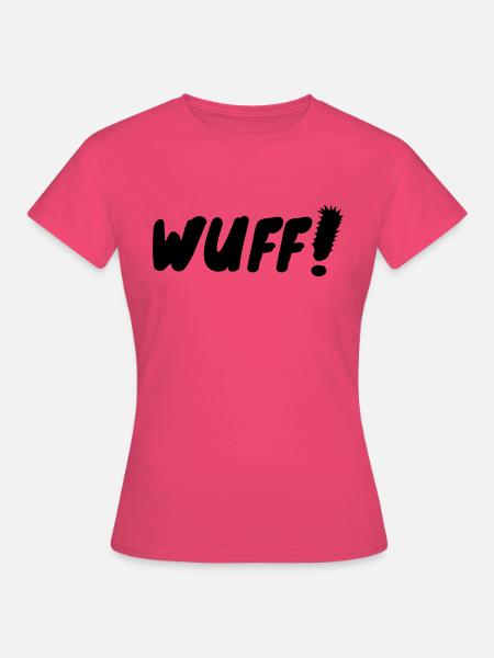 WUFF! - Frauen T-Shirt - Azalea