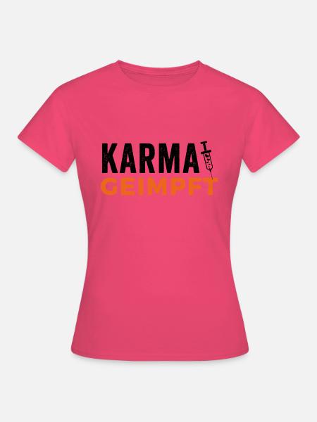 Karma geimpft - Frauen T-Shirt - Azalea