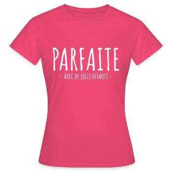 Parfaite Avec De Jolis Défauts - T-shirt Femme - rose azalée - Devant - AI Model Female 172 dark (172cm)