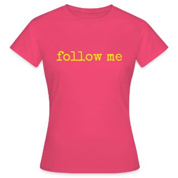 SUIVEZ-MOI - FOLLOWERS - LIKES - RÉSEAUX SOCIAUX - T-shirt Femme - rose azalée - Devant - AI Model Female 172 dark (172cm)