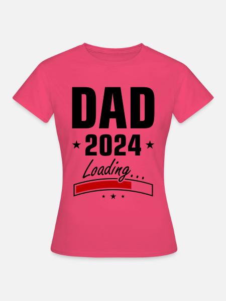 Dad 2024 Loading Papa - Frauen T-Shirt - Azalea