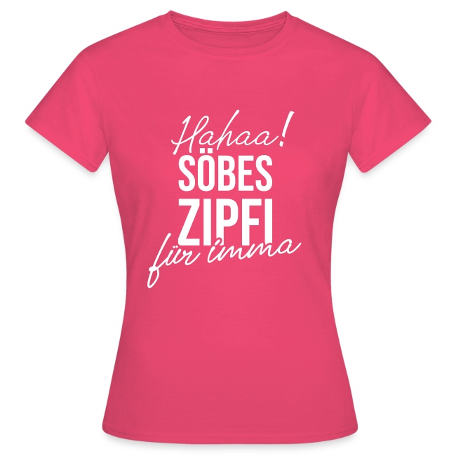 Söbes Zipfi für imma - Frauen T-Shirt