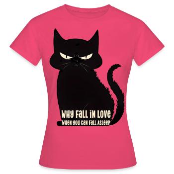 Why fall in love when you can fall asleep cat - Women's T-Shirt - azalea - Front - AI Model Female 172 dark (172cm)