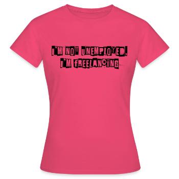 Not Unemployed - Women's T-Shirt - azalea - Front - AI Model Female 172 dark (172cm)