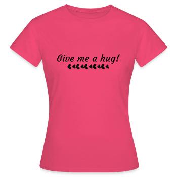Umarme mich - Frauen T-Shirt - Azalea - Vorne - AI Model Female 172 dark (172cm)