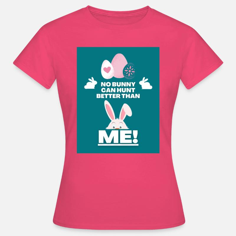 Happy Easter Funny saying Easter eggs hunt funny - Women's T-Shirt - azalea