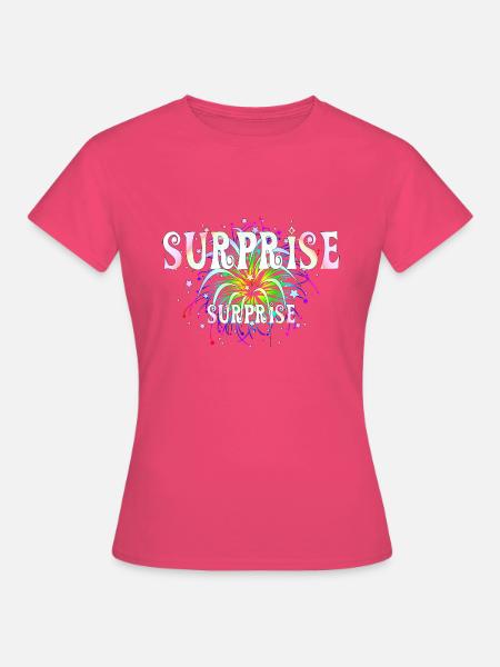 Surprise ... surprise - Frauen T-Shirt - Azalea