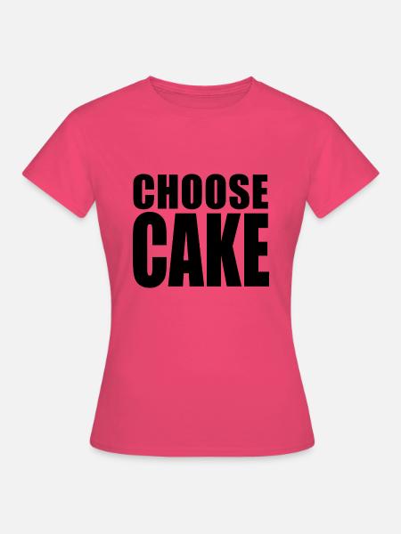 KUCHEN WÄHLEN (Leben wählen) - Frauen T-Shirt - Azalea
