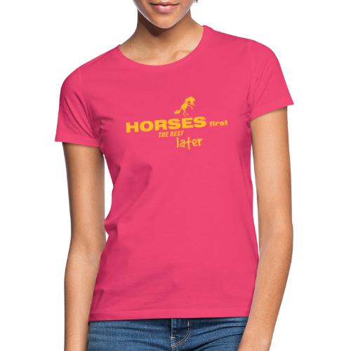 horsesfirst2 - Frauen T-Shirt