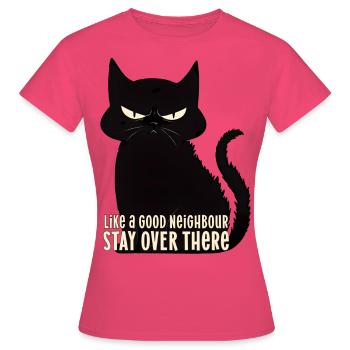 Comme un bon voisin Reste là-bas chat Katze - T-shirt Femme - rose azalée - Devant - AI Model Female 172 dark (172cm)