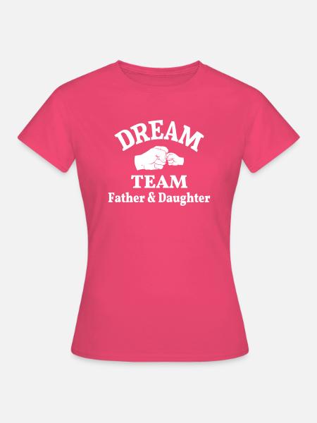 Vater Tochter Team Papa Töchter Dreamteam Faust - Frauen T-Shirt - Azalea