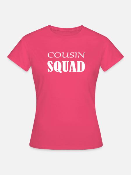 COUSIN SQUAD - Frauen T-Shirt - Azalea