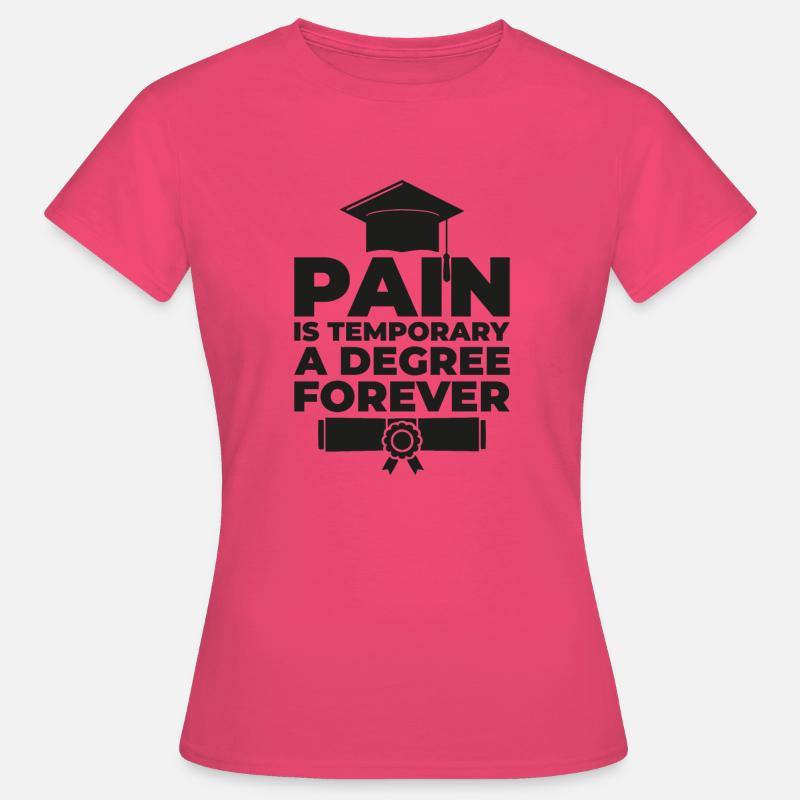 En grad for evigt ph.d.-studerende Gave - Dame-T-shirt - azalea