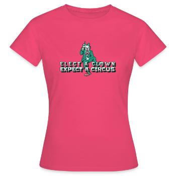 Elect a clown expect a circus - Women's T-Shirt - azalea - Front - AI Model Female 172 dark (172cm)