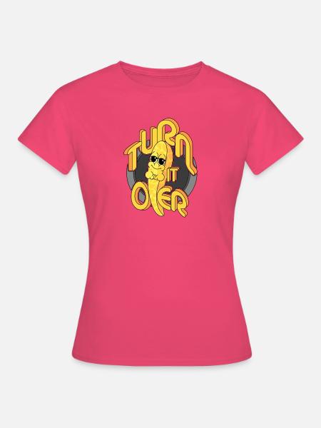 DREHEN SIE ES UM - Frauen T-Shirt - Azalea