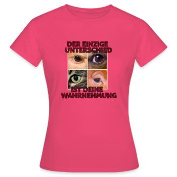Der einzige Unterschied ist deine Wahrnehmung 3.0 - Frauen T-Shirt - Azalea - Vorne - AI Model Female 172 dark (172cm)