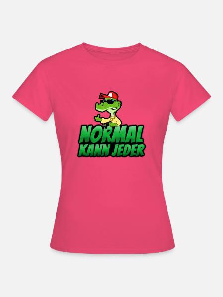 Normal kann Jeder - Frauen T-Shirt - Azalea