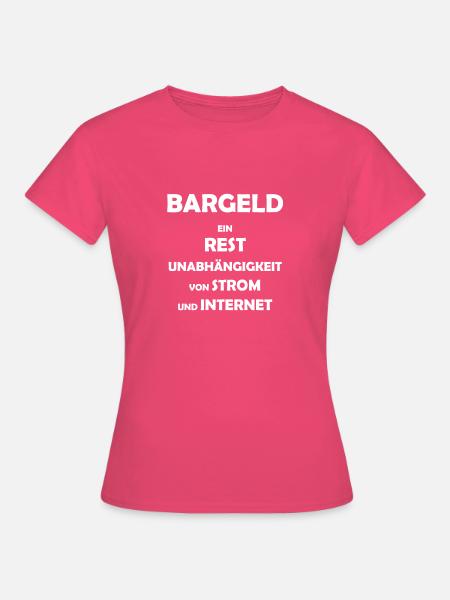 Bargeld - Frauen T-Shirt - Azalea