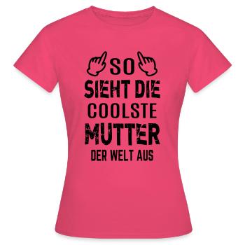 Mama Geschenk lustig So sieht coolste Mutter Welt - Frauen T-Shirt - Azalea - Vorne - AI Model Female 172 dark (172cm)