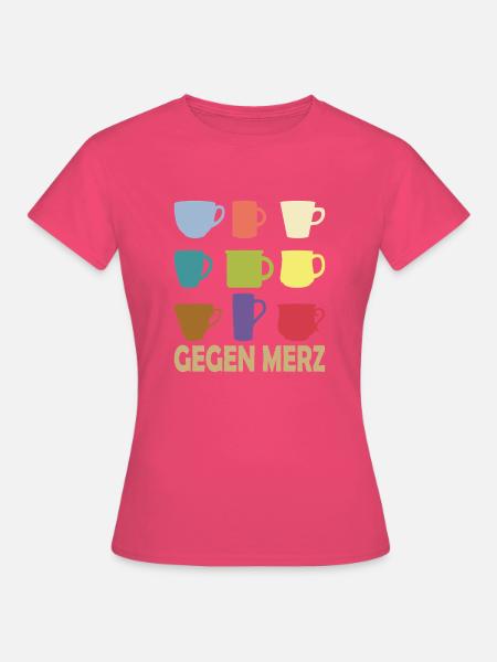 Alle Tassen gegen Merz - Frauen T-Shirt - Azalea