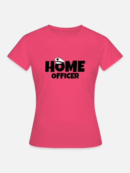 Home Officer - Frauen T-Shirt - Azalea