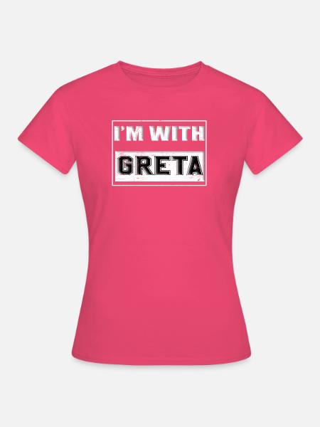 Ich bin bei Greta - Frauen T-Shirt - Azalea