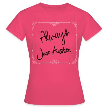 Pour toujours fan de Jane Austen - T-shirt Femme - rose azalée - Devant - AI Model Female 172 dark (172cm)