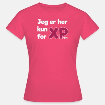 Jeg er her kun for XP'en - T-skjorte for kvinner