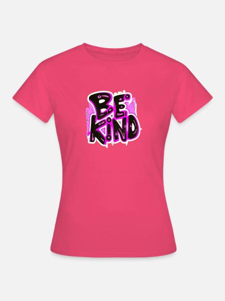 Be Kind. - Frauen T-Shirt - Azalea