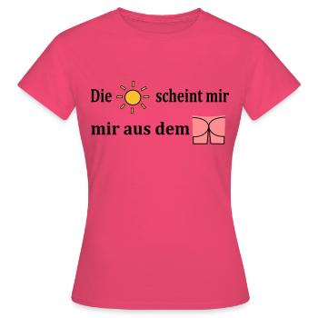 Die Sonne scheint mir aus dem Popo - Frauen T-Shirt - Azalea - Vorne - AI Model Female 172 dark (172cm)