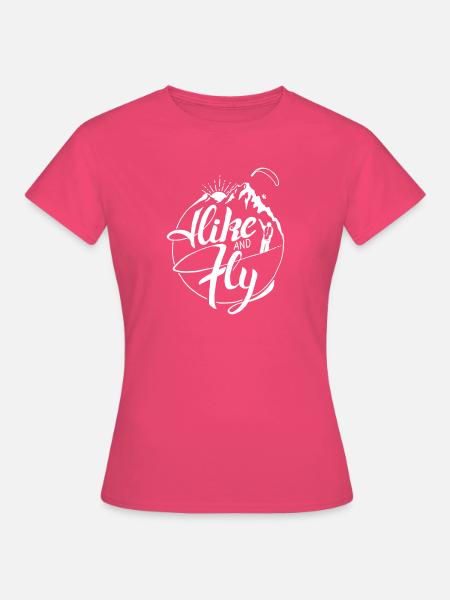 Hike and Fly - Frauen T-Shirt - Azalea