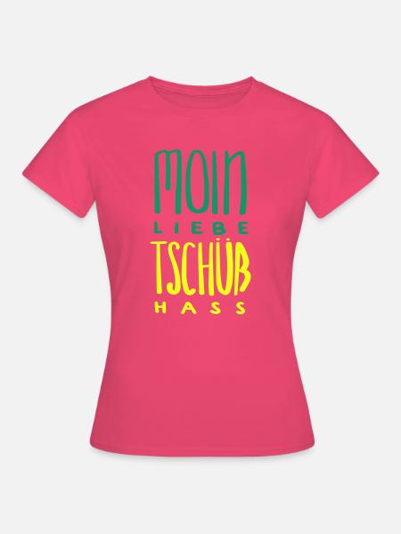 moin liebe tschüss hass - Frauen T-Shirt - Azalea