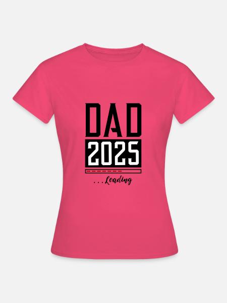 Dad 2025 Papa Loading Spruch - Frauen T-Shirt - Azalea