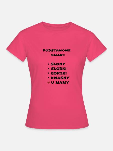 Geschmäcker bei Mama - Frauen T-Shirt - Azalea