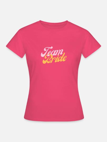 Team Bride - Frauen T-Shirt - Azalea