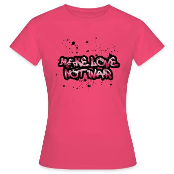 faire l’amour pas la guerre, typo rose, guerre, graffiti - T-shirt Femme - rose azalée - Devant - AI Model Female 172 dark (172cm)