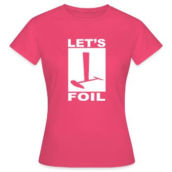 LET S FOIL ! - T-shirt Femme - rose azalée - Devant - AI Model Female 172 dark (172cm)