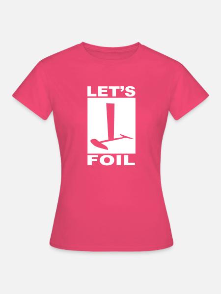 LASS S FOIL! - Frauen T-Shirt - Azalea