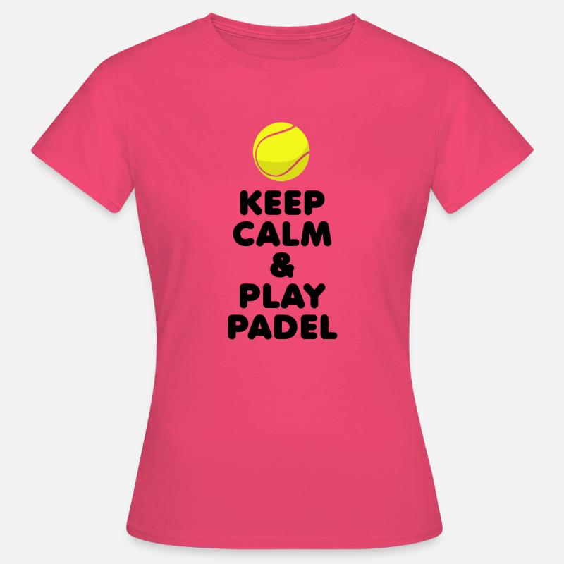 Padel Mantieni la calma e gioca a Padel - Maglietta da donna - azalea