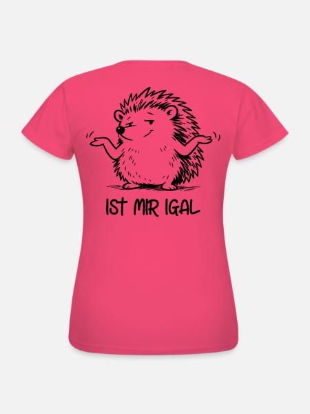 Igel - ist mir igal - Frauen T-Shirt - Azalea