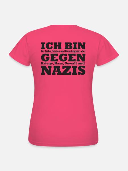 Ich bin gegen Nazis - Frauen T-Shirt - Azalea