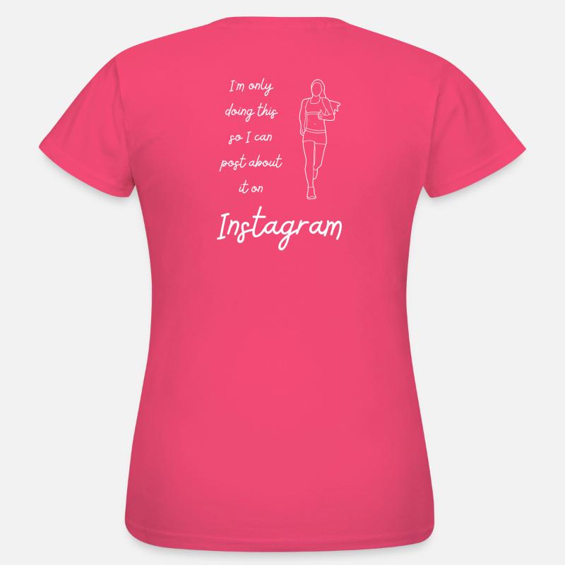 I m only doing this - Instagram - Women's T-Shirt - azalea